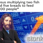 christian-memes christian text: *Jesus multiplying two fish and five breads to feed 5000 people* 063 87 stonksu  christian