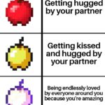 wholesome-memes cute text: Getting hugged by your partner Getting kissed and hugged by your partner Being endlessly loved by everyone around you because you