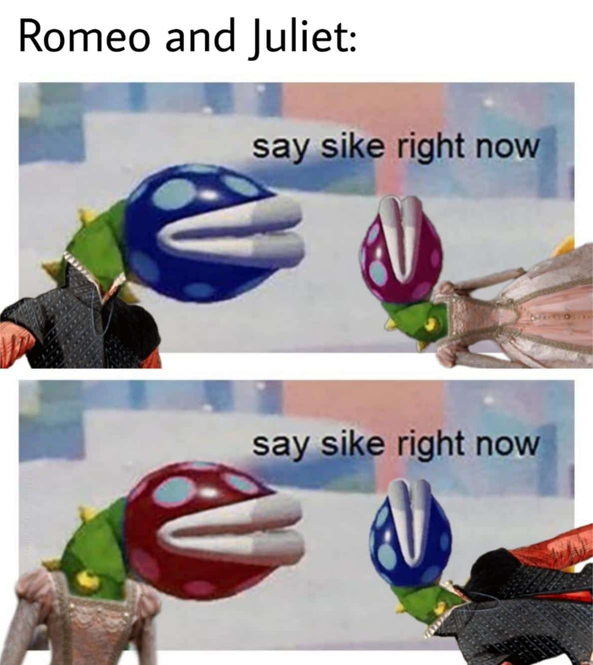 Dank Meme dank-memes cute text: Romeo and Juliet: say Sike right now say Sike right now 