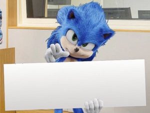 Sonic holding sign (blank) Sonic meme template