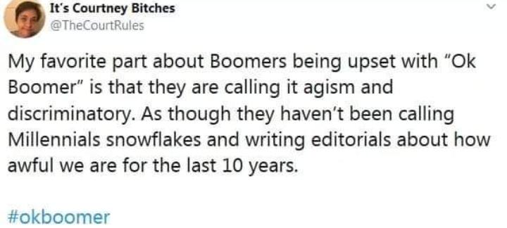 political political-memes political text: It's Courtney Bitches @TheCourtRules My favorite part about Boomers being upset with 