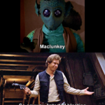 star-wars-memes ot-memes text: Maclunkey So anyway, I started blas$ing  ot-memes