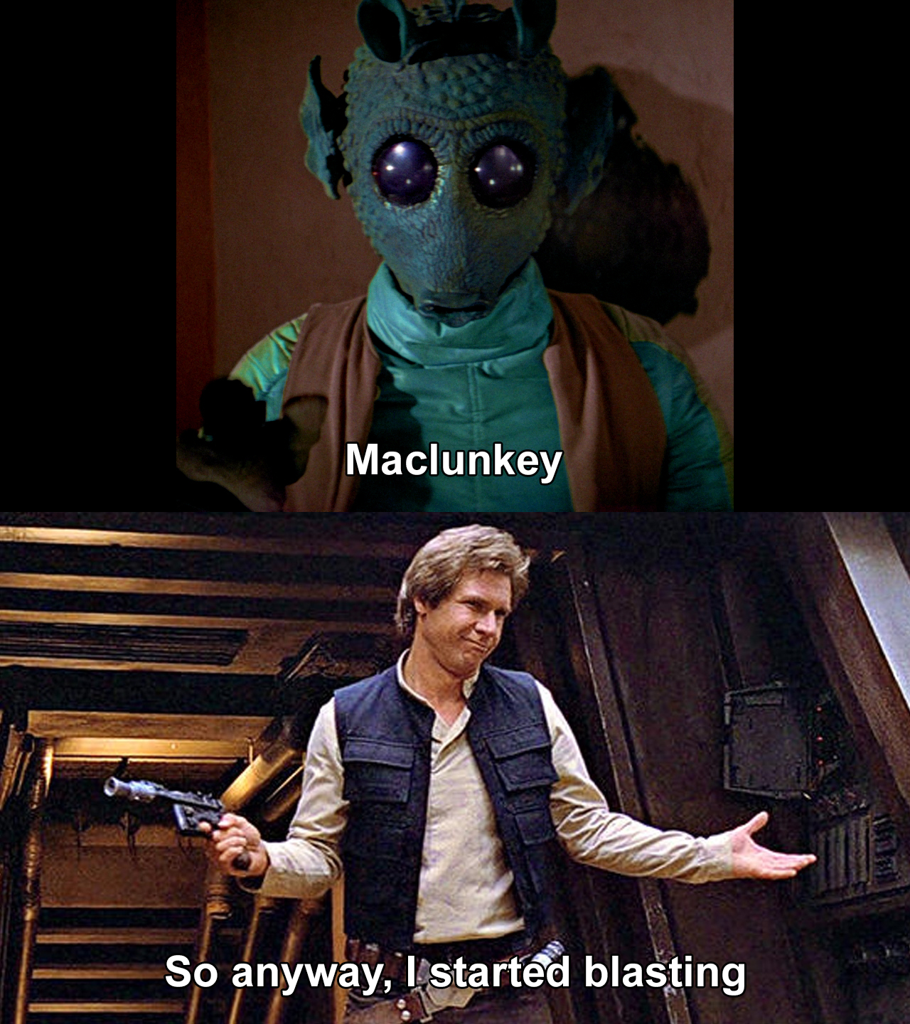 ot-memes star-wars-memes ot-memes text: Maclunkey So anyway, I started blas$ing 