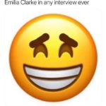 game-of-thrones-memes game-of-thrones text: Emilia Clarke in any interview ever  game-of-thrones