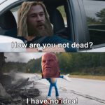 avengers-memes thanos text: How are you not dead?——- VI hav.no idea!  thanos