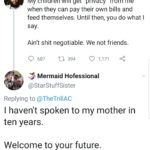 black-twitter-memes tweets text: Agent of Chaos @TheTrillAC Id My children will get "privacy" from me when they can pay their own bills and feed themselves. Until then, you do what I say. Ain