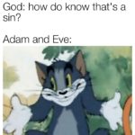 christian-memes christian text: Adam and Eve: hey God you like our leaves? They hide our sin. God: how do know that