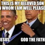 christian-memes christian text: sow IN WHOM I AM WELL PLEASED JESUS GOD THE FATHER  christian