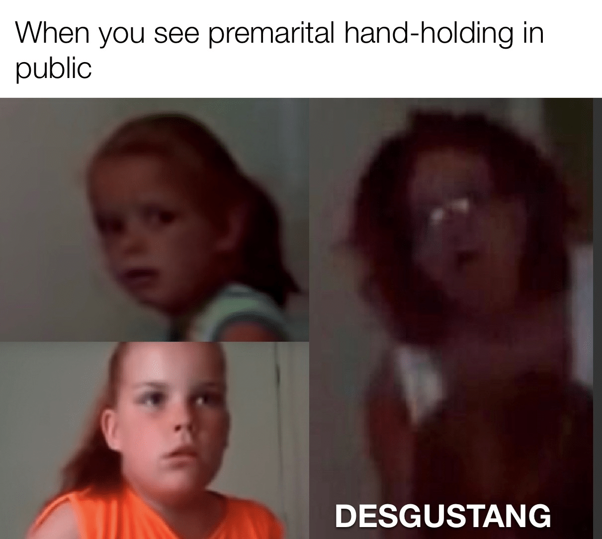 christian christian-memes christian text: When you see premarital hand-holding in public DESGUSTANG 