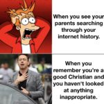 christian-memes christian text: 91 4 When you see your parents searching through your internet history. When you remember you
