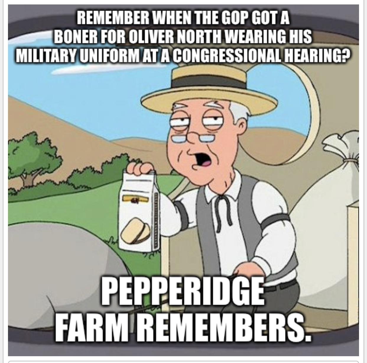 political political-memes political text: REMEMBER WHEN THE GOP GOT A BORER FOR OLIVER NORTH WEARING HIS MILITARY UNIFORM AT A CONGRESSIONAL HEARING? REMEMBERS. 