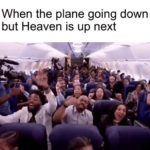 christian-memes christian text: When the plane going down but Heaven is up next  christian