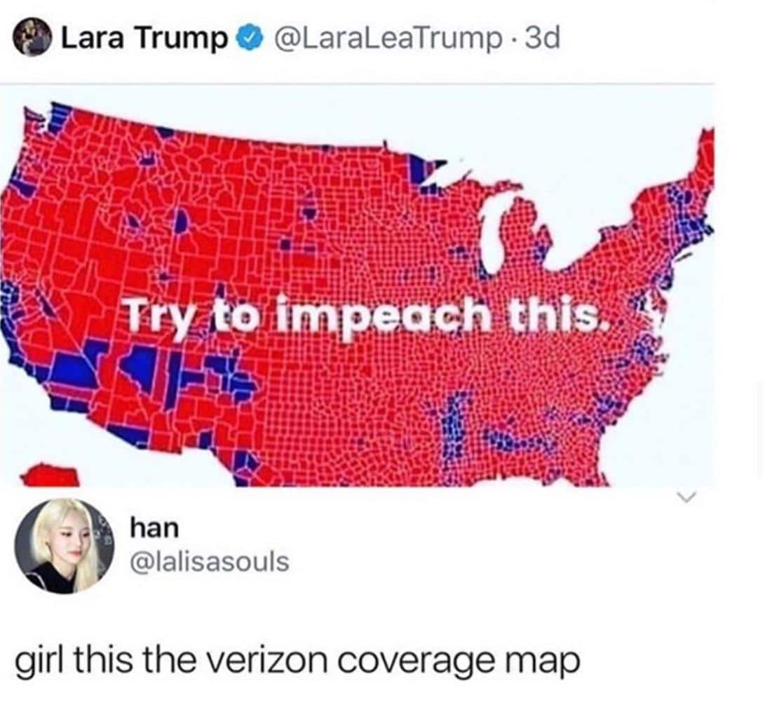 political political-memes political text: Lara Trump O @LaraLeaTrump • 3d rito impeac this. han @lalisasouls girl this the verizon coverage map 