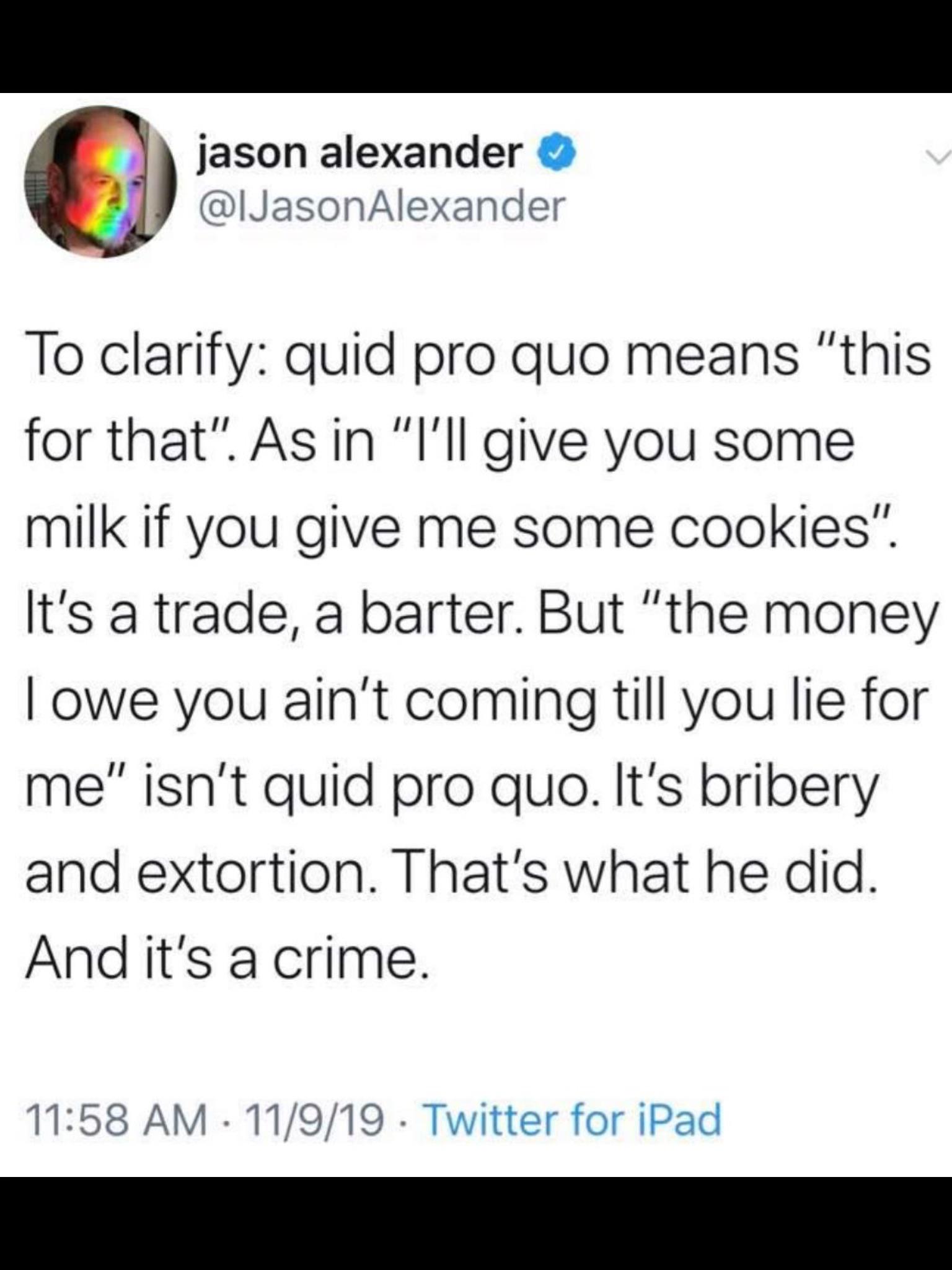 political political-memes political text: jason alexander e @IJasonAlexander To clarify: quid pro quo means 