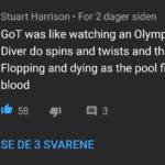 game-of-thrones-memes game-of-thrones text: Stuart Harrison • For 2 dager siden GOT was like watching an Olympic High Diver do spins and twists and then Belly Flopping and dying as the pool fills with blood SE DE 3 SVARENE  game-of-thrones
