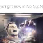 avengers-memes thanos text: All the guys right now in No Nut November  thanos