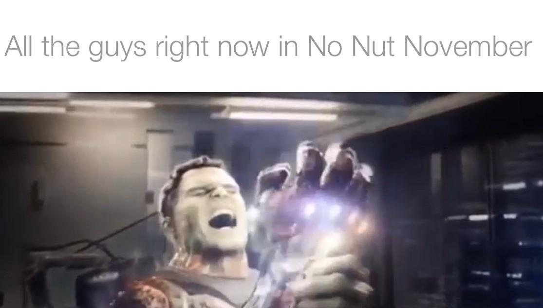 thanos avengers-memes thanos text: All the guys right now in No Nut November 