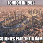history-memes history text: LONDON IF THE COLONIES DAMN?TAKES  history