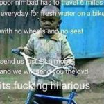 offensive-memes nsfw text: poor mm a as o rave- ml es everyday f8r fÄ*Water on a bike with no wh s-än o seat send us and we w éh ou its.fuc ff$hii e dvd •pus  nsfw
