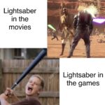 star-wars-memes lightsaber text: Lightsaber in the movies Lightsaber in the games  lightsaber