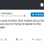 christian-memes christian text: 8 r/teenagers Posted by u/hellboycoyote (S + SUBSCRIBE If you pray to God, that makes you a Karen because youlre trying to speak to the manager. Meme 405 e 19 Share o  christian