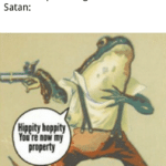 christian-memes christian text: Person faps during nnn. Satan: Tippity hoppity You re now my property made Ith ematic  christian