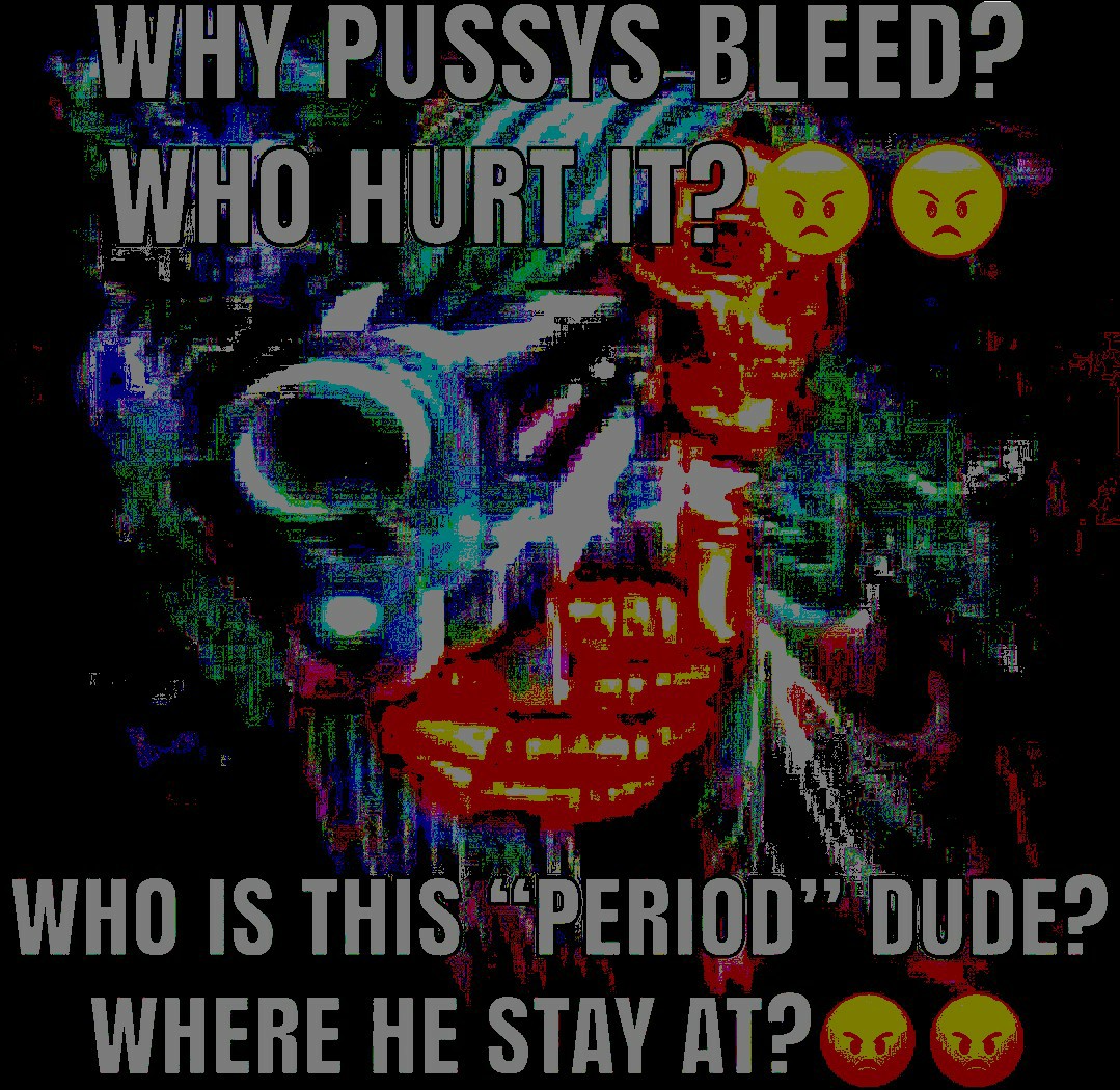 deep-fried deep-fried-memes deep-fried text: „WHY*PUSSVS-BLEED? WHO IS '+ERIUÖ