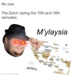 history-memes history text: one. The Dutch during the and 16th centuries M