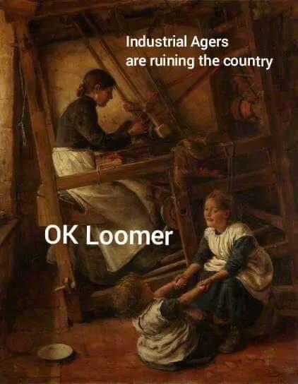 history history-memes history text: Industrial Agers are ruining the country OK Loomer 