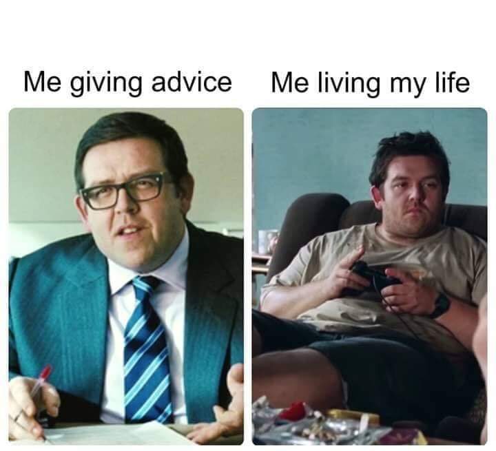 Depression, Advice, Sad, Mental Health, Lazy, Productive depression-memes depression text: Me giving advice Me living my life 