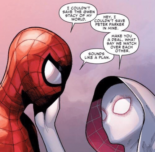 cute wholesome-memes cute text: COULON'T SAVE THE SWEN STACY OF MY HEY, WORLD. COULDN'T SAVE PETER PARKER IN MINE. MAKE you A DEAL, WHAT WE WATCH Ovex EACH OTHER. SOUNDS LIKE A PLAN. 