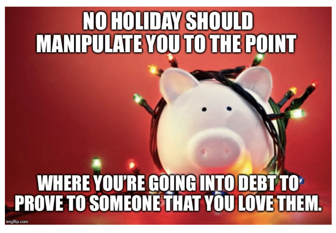 cute wholesome-memes cute text: NO HOLIDAYSHOULD MANIPULATE YOU TO THE POINT WHERE YOU'RE GOING INTO DEBT TO PROVE TO SOMEOiEiHAT YOU *ngflip_ con 