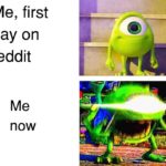 dank-memes cute text: Me, first day on reddit Me now  Dank Meme