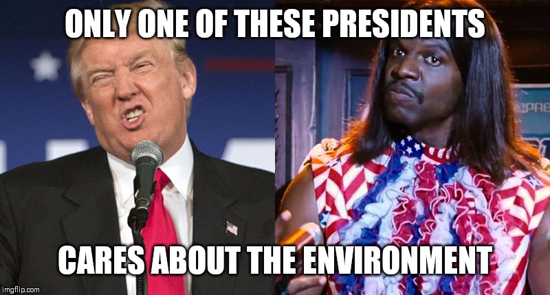 political political-memes political text: ONLY ONE OF THESE PRESIDENTS CARES ABOUT THE ENVIRONMENT 