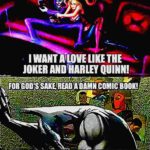 deep-fried-memes deep-fried text: SCREW ROMEO JULIET! WANT A LOVE JOKER AND HARLEY FOR COMIC JOKER ISA ABUSIVE LUNATIC AND WITH STOCKHOLM SYNDROME  deep-fried