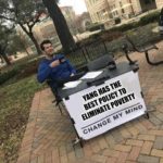 yang-memes ubi text: YANG HAS THE BEST POLICY TO ELIMINATE POVERTY CHANGE MY MIND  ubi