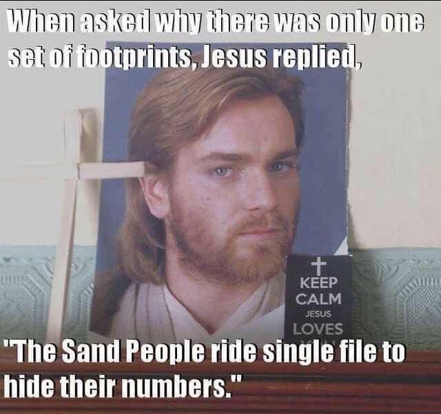christian christian-memes christian text: setoff tprints,Jesus replie KEEP CALM LOVES 'The Sand People ride single file to hide their numbers.
