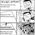 christian-memes christian text: Ali qen-blzmm We need ideas for new worship music! Repeating the same chorus 9001 times  christian