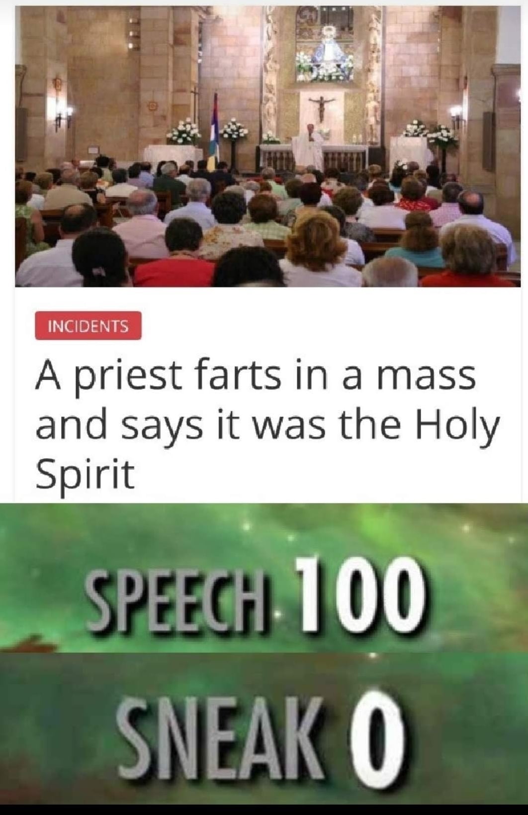 christian christian-memes christian text: INCIDENTS A priest farts in a mass and says it was the Holy Spirit SNEAK O 