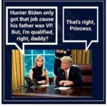 political-memes political text: Hunter Biden only got that job cause That