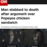 game-of-thrones-memes game-of-thrones text: Man stabbed to death after argument over Popeyes chicken sandwich By Madeline Holcombe and Rebekah Riess, CNN You
