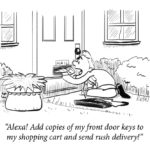comics comics text: MAI "Alexa! Add copies of my front door keys to my shopping cart and send rush delivery!
