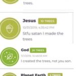 christian-memes christian text: S TREES I dont see Jesus plant ng Jesus to TREES Stfu satan I made the trees Cod 20 TREES 11/1/2019, AM I created the trees, not you son. Planet Earth 2 TREES 02/11/2019. It doesn