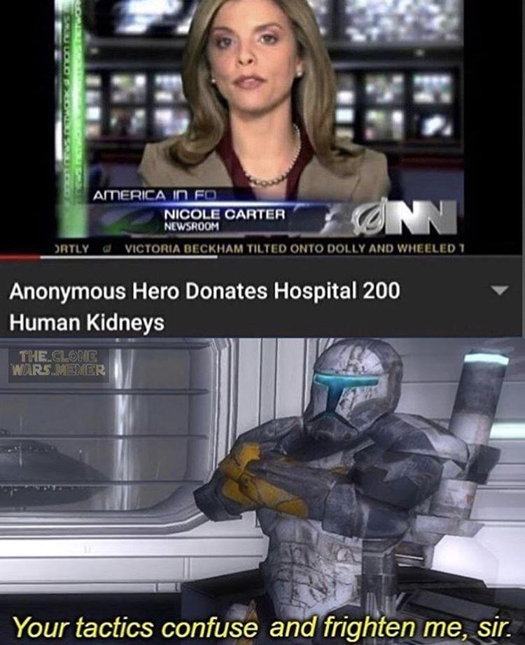 prequel-memes star-wars-memes prequel-memes text: NICOLE CARTER u VICTORIA OECKHAM ULTEO ONTO DOLLY ANO WHEELED Anonymous Hero Donates Hospital 200 Human Kidneys Your tactics confuse and frighten me, sin 