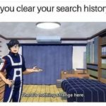 anime-memes anime text: after you clear your search history IT here