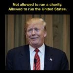 political-memes political text: Not allowed to run a charity. Allowed to run the United States.  political