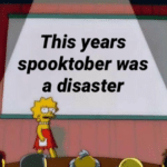 dank-memes cute text: This years spooktober was a disaster  Dank Meme