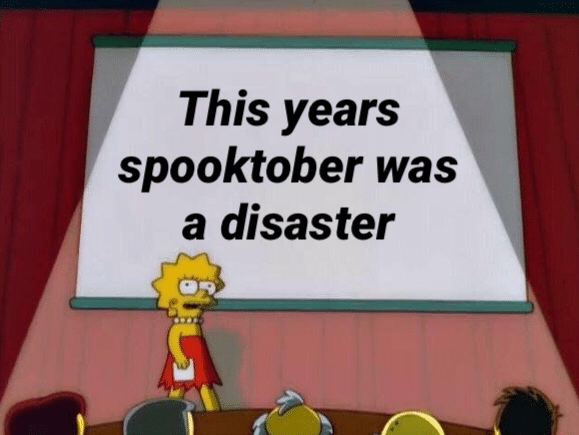 Dank Meme dank-memes cute text: This years spooktober was a disaster 