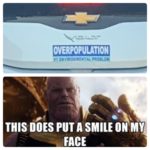 avengers-memes thanos text: OVERPOPULATION THIS DOES PUT A SMILE ON MY FACE  thanos