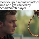 dank-memes cute text: When you join a cross-platform game and get carried by a SmartWatch player  Dank Meme